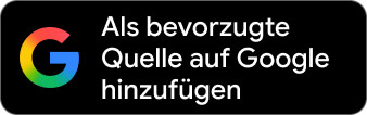 Als bevorzugte Quelle bei Google hinzufügen